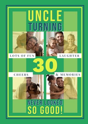 Uncle Turning 30 Never Looked So Good Photo Upload Birthday Card