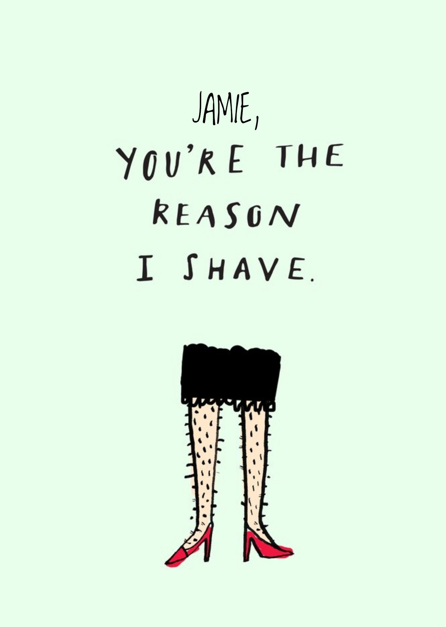 Moonpig Youre The Reason I Shave Funny Personalised Card