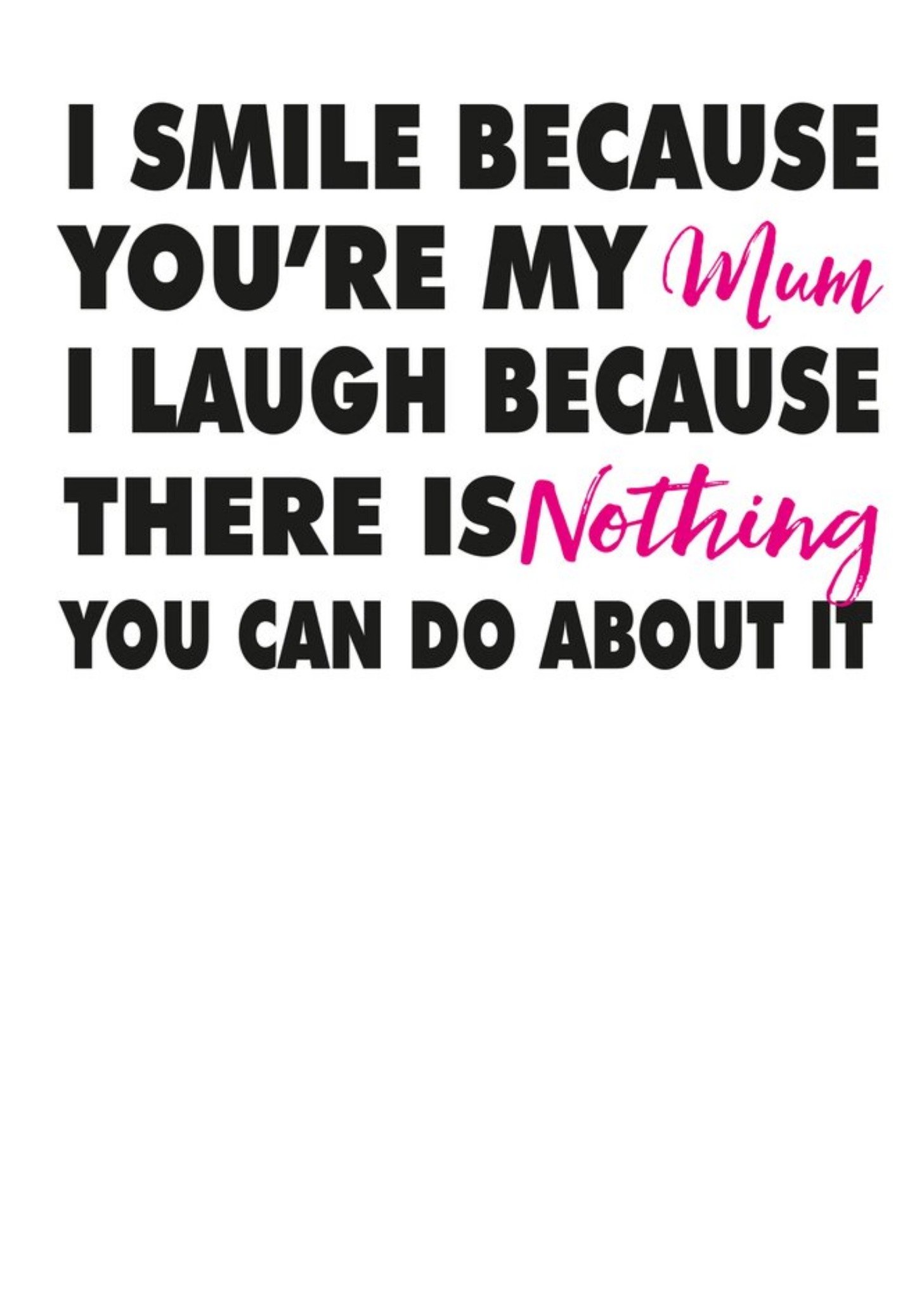 Moonpig I Smile Because You Are My Mum Card