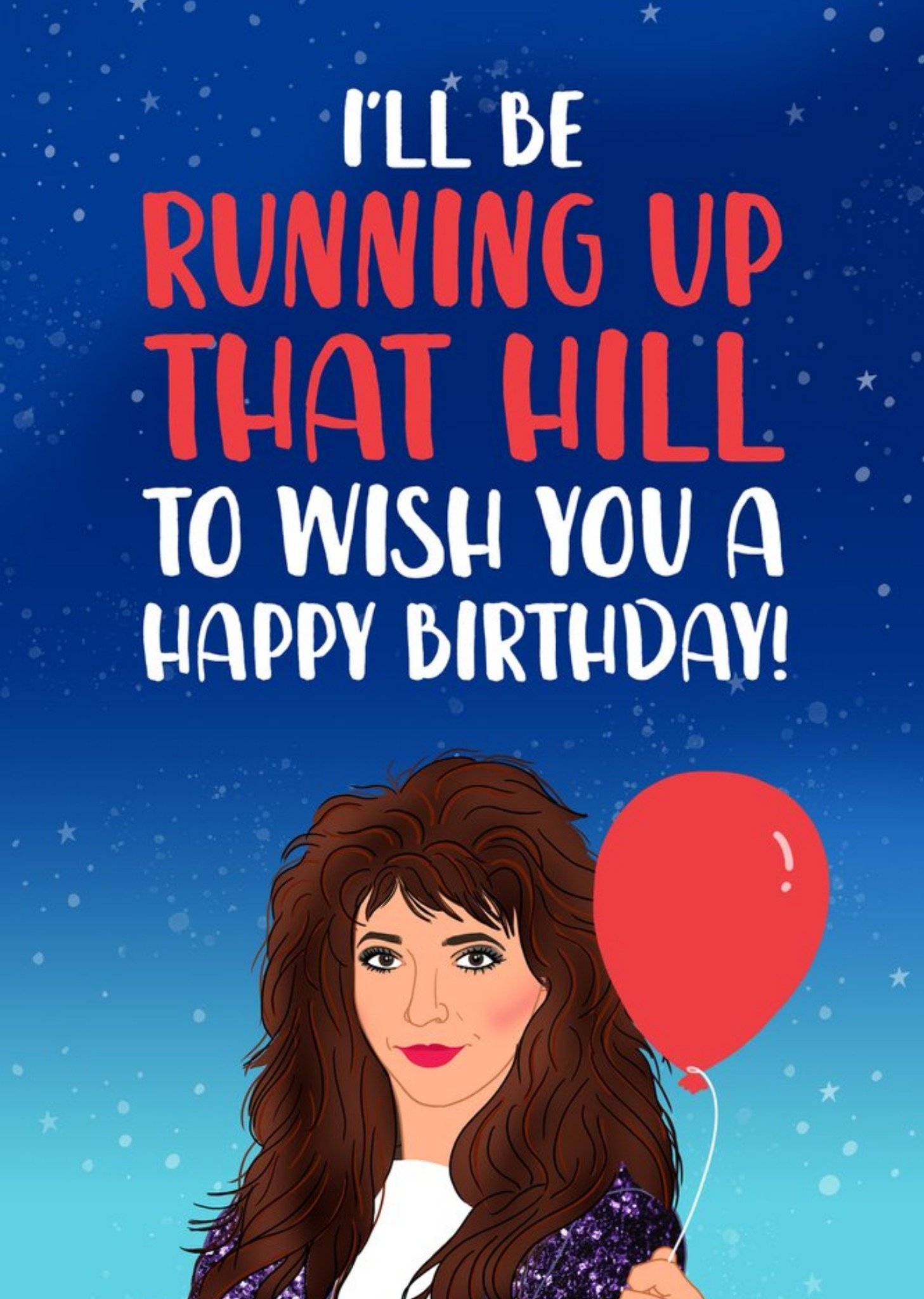 Moonpig I'll Be Running Up That Hill Birthday Card