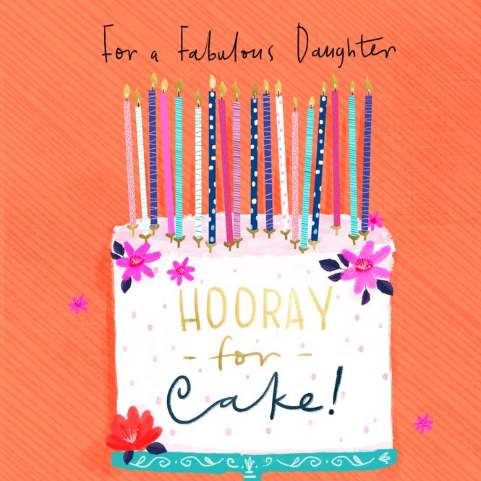 Moonpig For A Fabulous Daughter Hooray For Cake Birthday Card