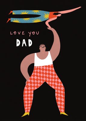 Love You Dad Illustrated Father Lifting Child Birthday Card