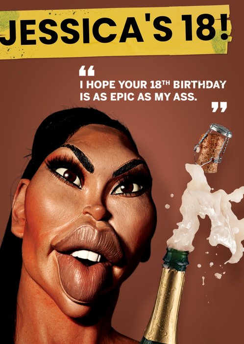 Spitting Image I Hope Your 18th Birthday Is As Epic As My Ass Personalised Card