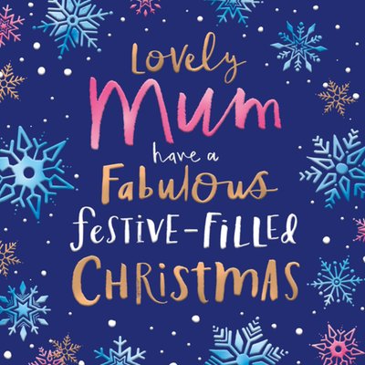 Lovely Mum Have A Fabulous Festive-Filled Christmas Card