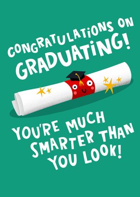 Lucy Maggie You're So Much Smarter Than You Look Graduation Card