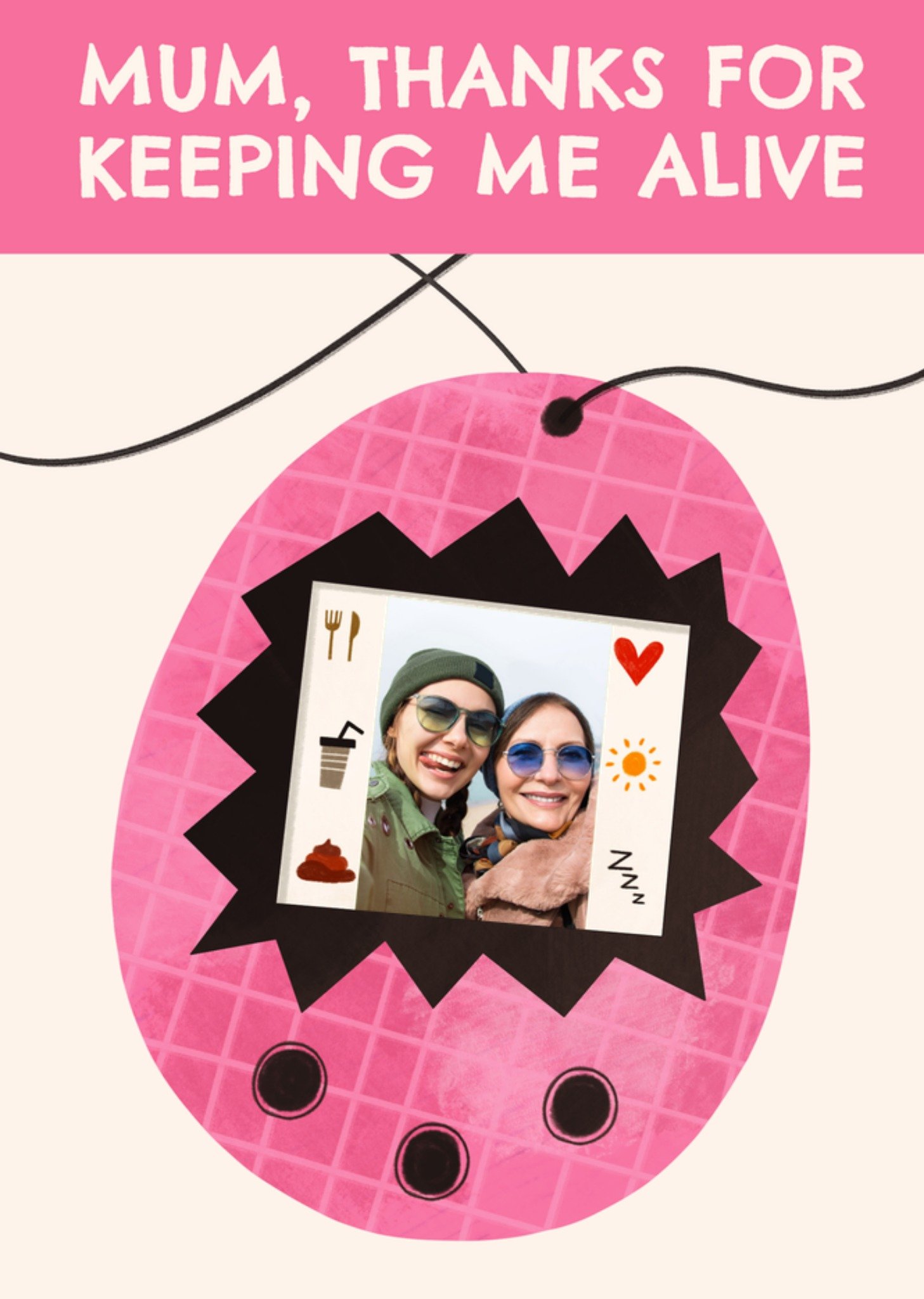 Moonpig Mum Thanks For Keeping Me Alive Illustrated Tamigotchi Photo Upload Mother's Day Card