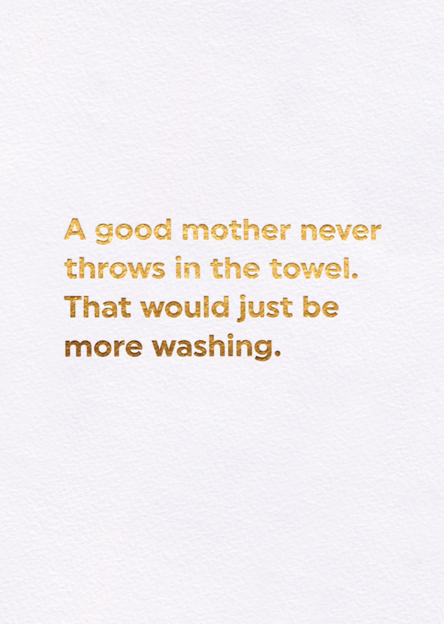 Moonpig A Good Mother Never Throws In The Towel Humorous Typographic Mother's Day Card