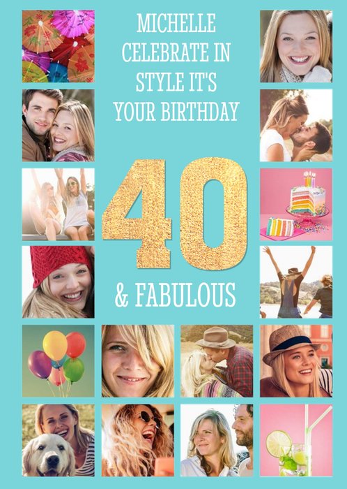 40 & Fabulous Multi Photo upload Birthday card