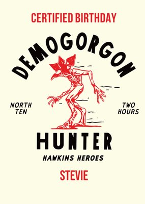 Stranger Things Certified Demogorgon Hunter Birthday Card