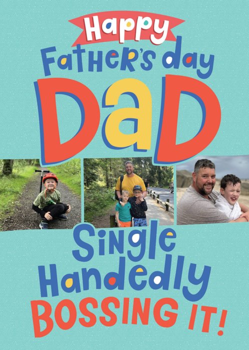 Single Headedly Bossing It Photo Upload Father's Day Card