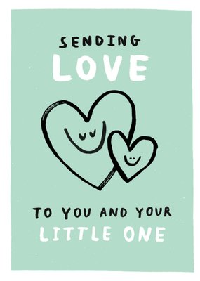Cute Sending Love To You And Your Little One New Baby Card
