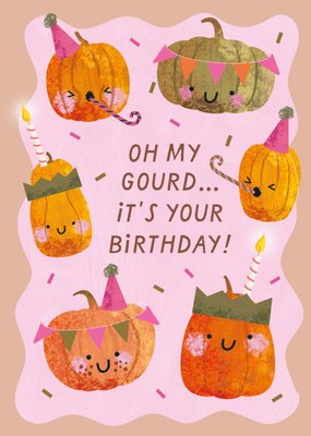 Oh My Gourd Its Your Birthday Card