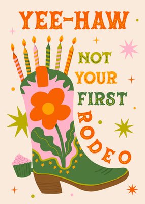 Yee Haw Not Your First Rodeo Birthday Card