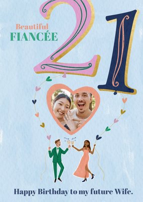 Beautiful Fiancée Photo Upload 21st Birthday Card