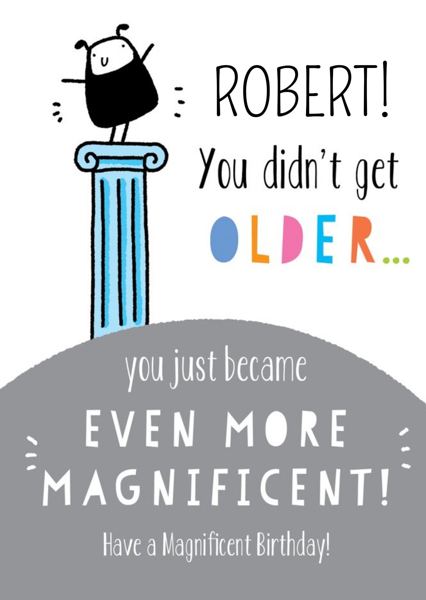 Moonpig Fun Illustrative 'you Didn't Get Older...' Birthday Card