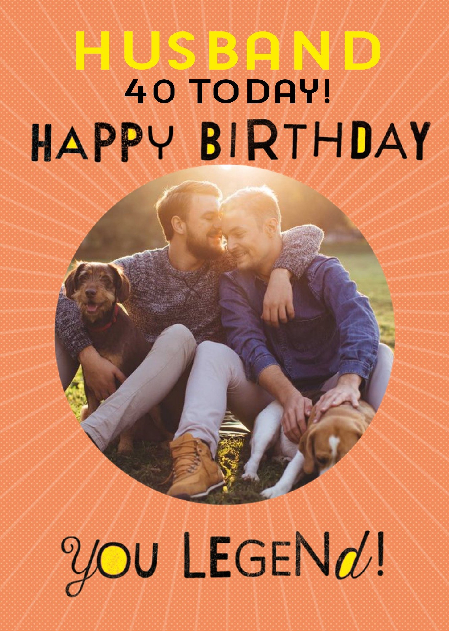 Moonpig Circular Photo Frame On An Orange Burst Background You Legend Photo Upload Birthday Card