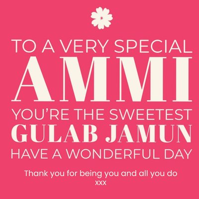To A Very Special Ammi You're The Sweetest Gulab Jamun Mother's Day card