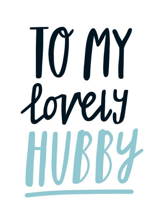 To My Lovely Hubby Typographic Card