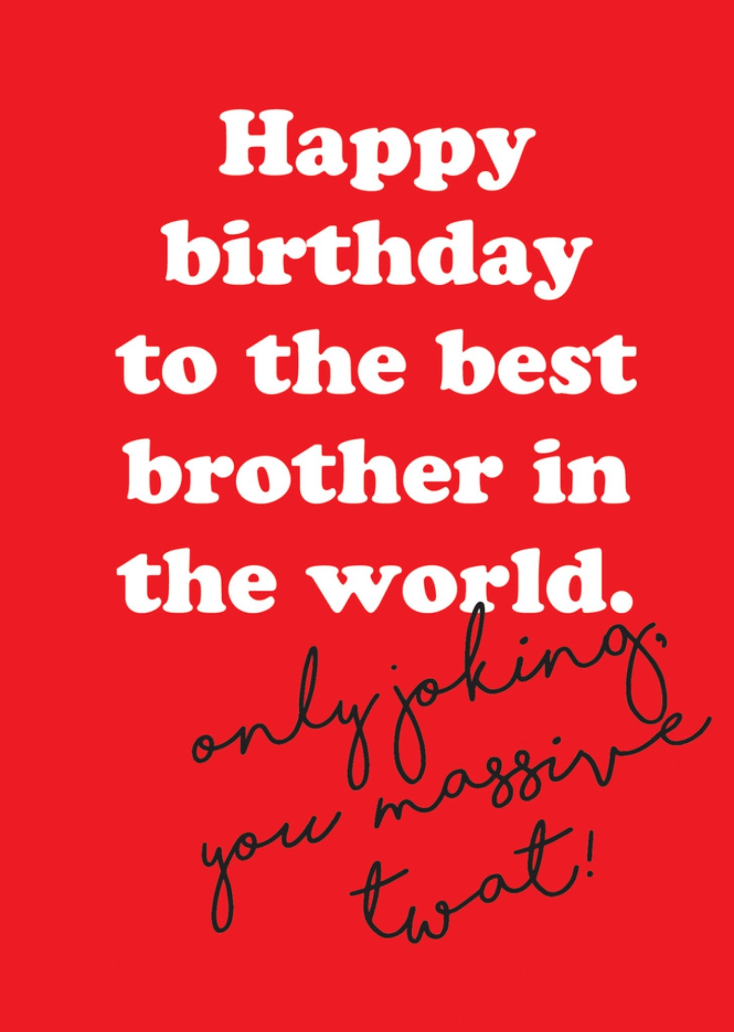 Moonpig Brainbox Candy Happy Birthday To The Best Brother In The World Humorous Typographic Card