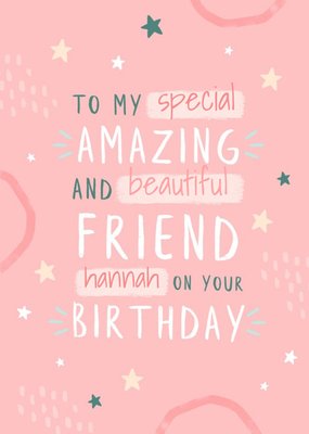 Special, Amazing And Beautiful Friend Birthday Card 