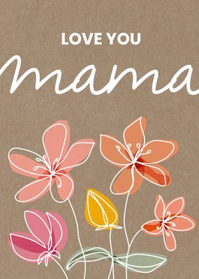 Abstract Flowers Lilies Love You Mama Card