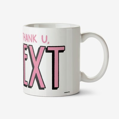 Ariana Grande Thank You Next Birthday Mug