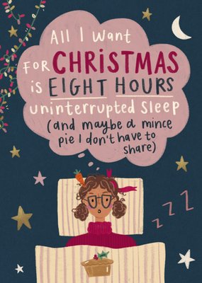 All I Want For Christmas Is Eight Hours Uninterrupted Sleep Humour Card