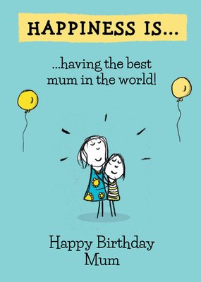 Happiness Is Having The Best Mum Personalised Happy Birthday Card