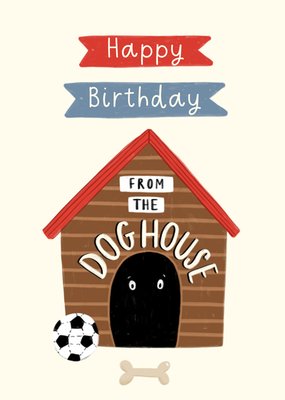 Happy Birthday From the Doghouse Card