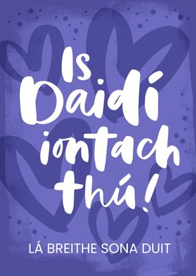 Handwritten Irish Typography On A Purple Background With Hearts Amazing Dad Birthday Card