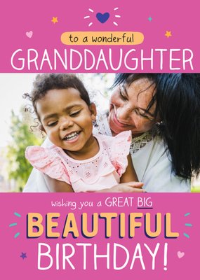 To A Wonderful Granddaughter Photo Upload Birthday Card