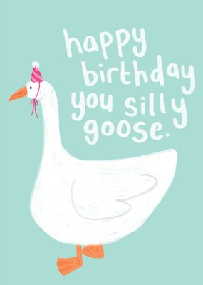 Scribbler Happy Birthday You Silly Goose Illustrated Card