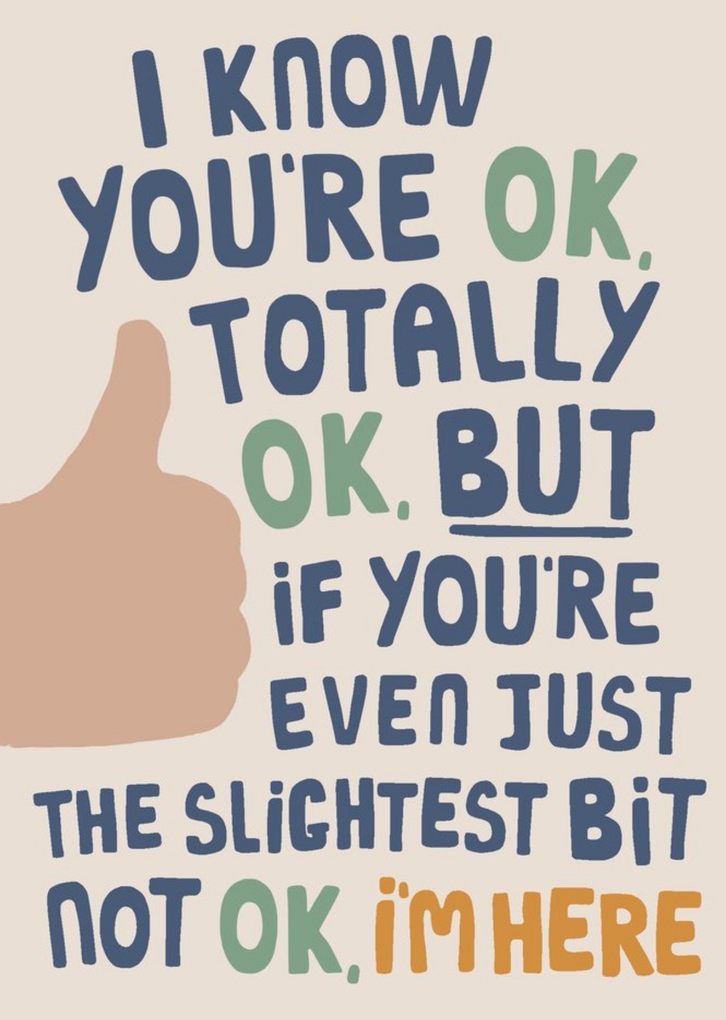 Moonpig Typographic If You're Not Even Just The Slightest Bit Not Ok, I'm Here Card