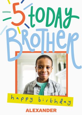 5 Today Brother Photo Upload Typographic Birthday Card