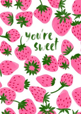 Typography Surrounded By Strawberries You're Sweet Card