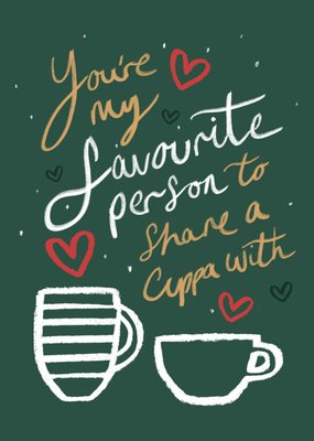 You’re My Favourite Person To Share A Cuppa With Card