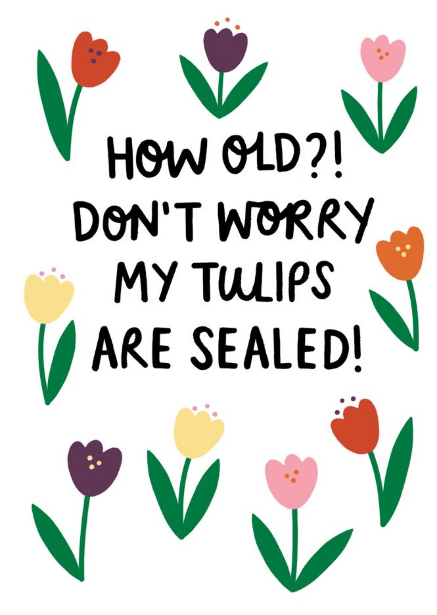 Moonpig My Tulips Are Sealed Funny Birthday Card