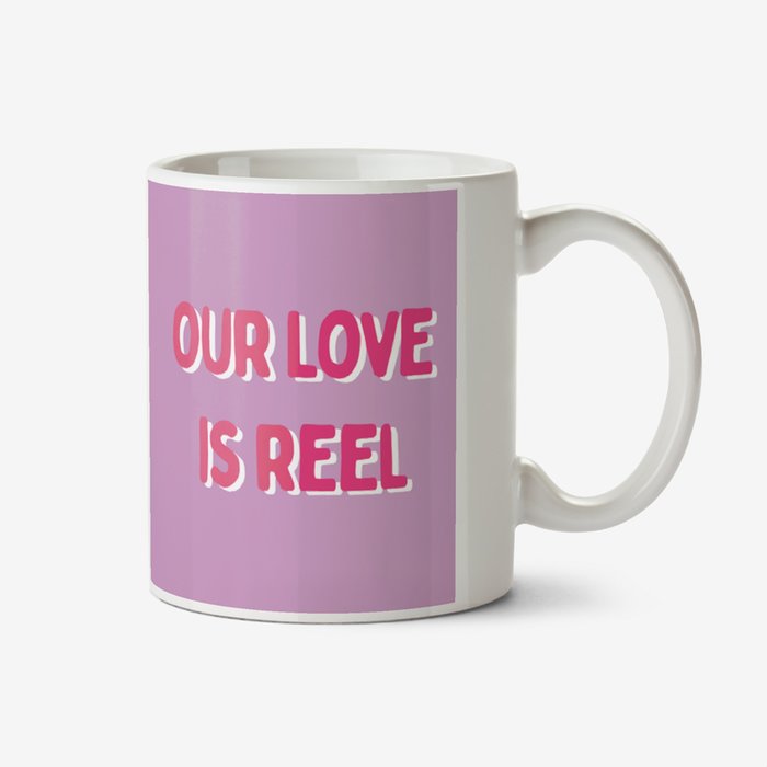 Funny Our Love Is Reel Social Media App Photo Upload Valentines Mug