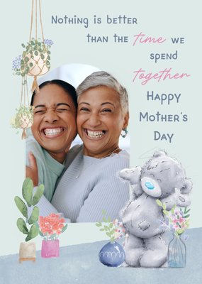 Tatty Teddy Mother Time We Spend Together Photo Upload Mother's Day Card