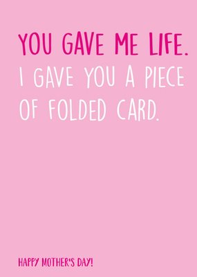 Funny Gift of Life vs Folded Card Mother's Day Card