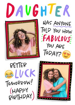 Funny Cheeky Fabulous Daughter Photo Upload Birthday Card