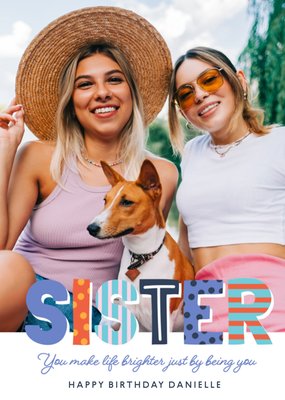 You Make Life Brighter Sister Photo Upload Birthday Card