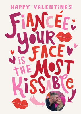 Most Kissable Face Fiancée Photo Upload Valentine's Day Card