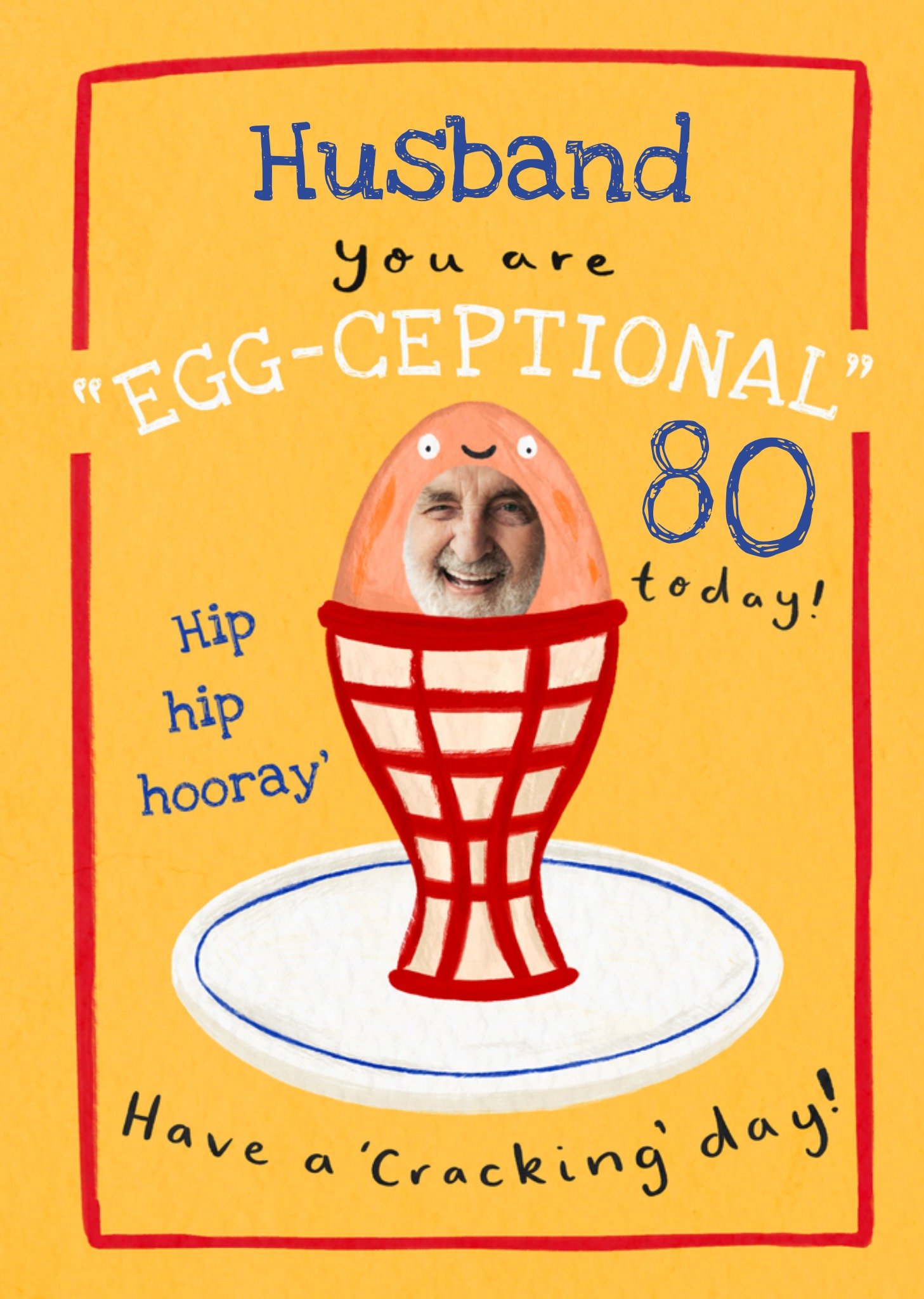 Moonpig Egg-Ceptional Husband Face In Hole 80th Birthday Card