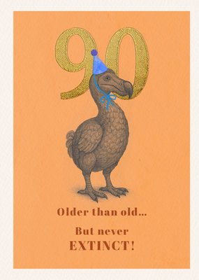 Older Than Old But Never Extinct 90th Birthday Card