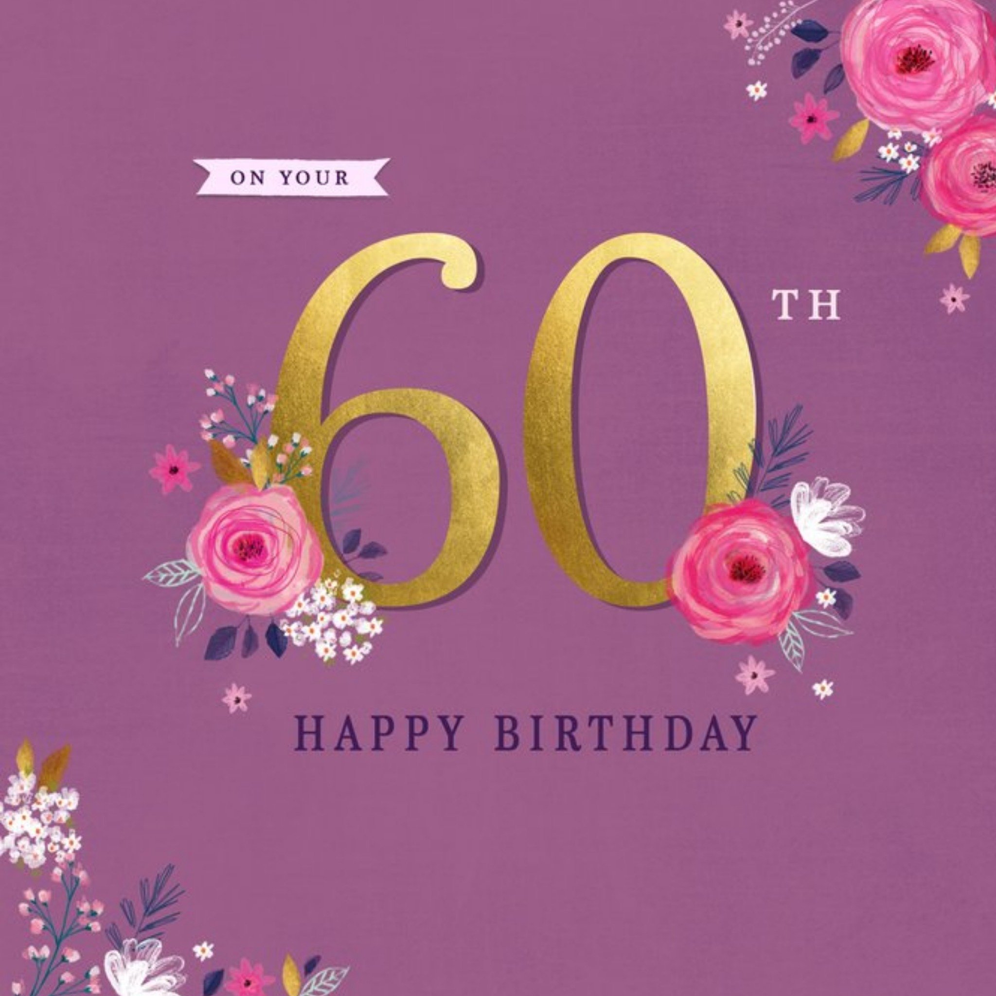 Moonpig Typographic Design Floral On Your 60th Birthday Wishes Card