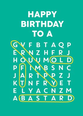 Scribbler Happy Birthday To A Grumpy Old Fat B*****D Typographic Word Search Card