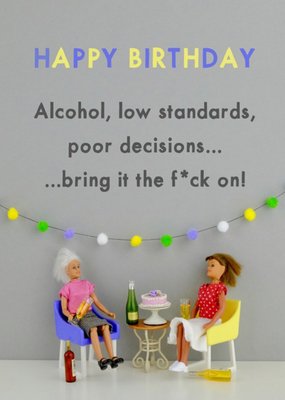 Funny Dolls Alcohol Low Standards Poor Decisions Bring It On Birthday Card