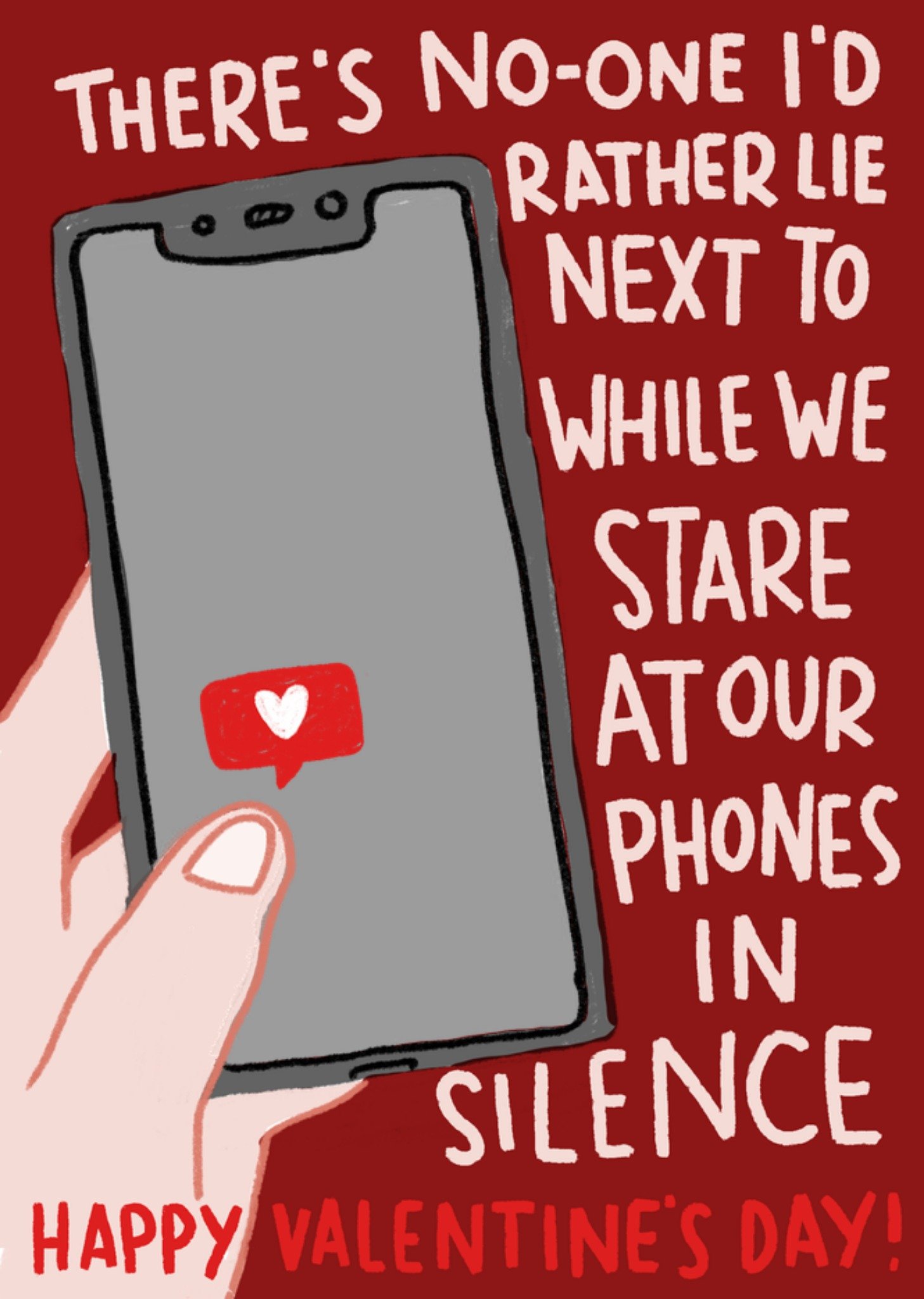Moonpig I There's No One I'd Rather Lie Next To While We Stare At Our Phones In Silence Valentines D
