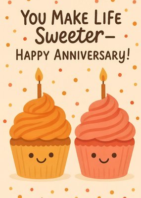 You Make Life Sweeter Cupcakes Illustrated Anniversary Card